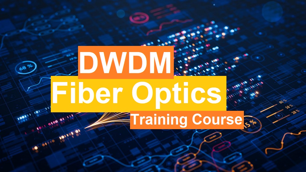 Optics Forces Development Course DWDM Fiber Optics Training - Satoms Training Courses
